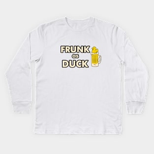 Frunk As Duck | Beer Joke Kids Long Sleeve T-Shirt